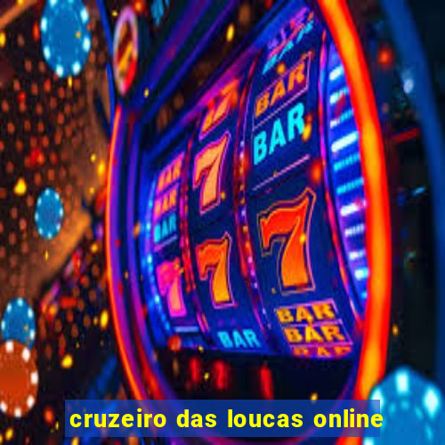 cruzeiro das loucas online